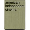 American Independent Cinema by Geoff King