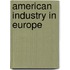 American Industry In Europe