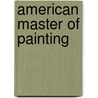 American Master Of Painting door Charles H. Caffin