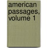 American Passages, Volume 1 door Professor Edward L. Ayers