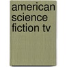 American Science Fiction Tv door Jan Johnson-Smith
