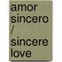 Amor Sincero / Sincere Love