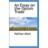 An Essay On The Opium Trade