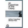 An Exposition Of The Litany door Arthur Crawshay Alliston Hall