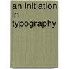 An Initiation In Typography door Camille Gallet