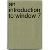 An Introduction To Window 7 door P.R.M. Oliver