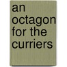 An Octagon For The Curriers door Melanie Meyers