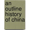 An Outline History Of China door Herbert H. 1864-1960 Gowen