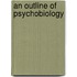 An Outline Of Psychobiology