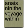 Anais Nin:The Voyage Within door Maryanne Raphael