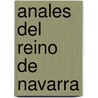 Anales Del Reino De Navarra door P. Jose De Moret