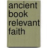 Ancient Book Relevant Faith door Mary Tilma