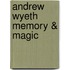 Andrew Wyeth Memory & Magic