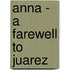Anna - A Farewell to Juarez