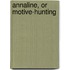 Annaline, or Motive-Hunting