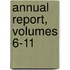 Annual Report, Volumes 6-11