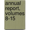 Annual Report, Volumes 8-15 by New York