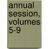 Annual Session, Volumes 5-9