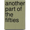 Another Part of the Fifties door Paul A. Carter