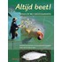 Altijd beet!