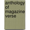 Anthology Of Magazine Verse by William Stanley Braithwaite