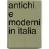Antichi E Moderni In Italia