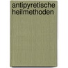 Antipyretische Heilmethoden door Carl Von Liebermeister