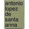 Antonio Lopez De Santa Anna door Brenda Lange