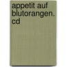 Appetit Auf Blutorangen. Cd by Unknown