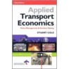 Applied Transport Economics door Stuart Pb Cole