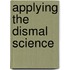 Applying the Dismal Science