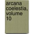 Arcana Coelestia, Volume 10