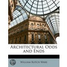 Architectural Odds And Ends by William Rotch Ware