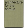 Architecture For The Shroud door Walter S. Scott