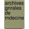 Archives Gnrales de Mdecine door Anonymous Anonymous