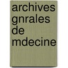 Archives Gnrales de Mdecine by Unknown