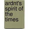 Ardnt's Spirit Of The Times door Ernst Moritz Arndt