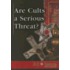 Are Cults a Serious Threat?