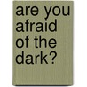 Are You Afraid Of The Dark? door Sidney Sheldon