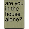Are You in the House Alone? by Richard Peck