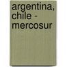 Argentina, Chile - Mercosur door Maria Ines Dugini de Candido