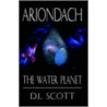 Ariondach, The Water Planet door D.L. Scott