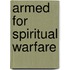 Armed for Spiritual Warfare