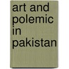 Art And Polemic In Pakistan door Virginia Whiles