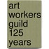Art Workers Guild 125 Years