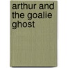 Arthur and the Goalie Ghost by Stephen Krensky