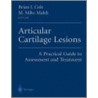 Articular Cartilage Lesions by Mike M. Malek
