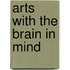 Arts With The Brain In Mind