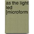 As The Light Led [Microform