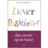Liever positiever